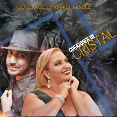 Corazones de cristal ft. Andrea Ramírez | Boomplay Music