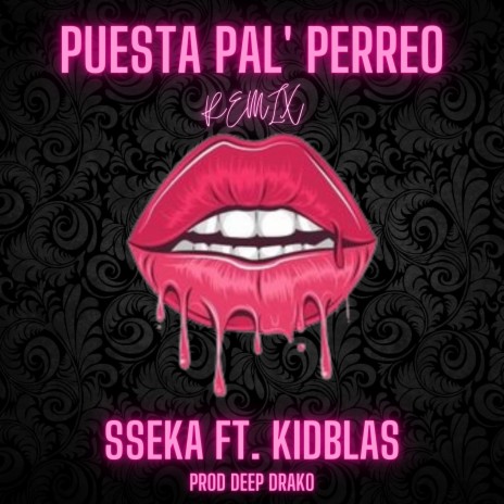 Puesta pal´ perreo (Remix) ft. Kid Blas