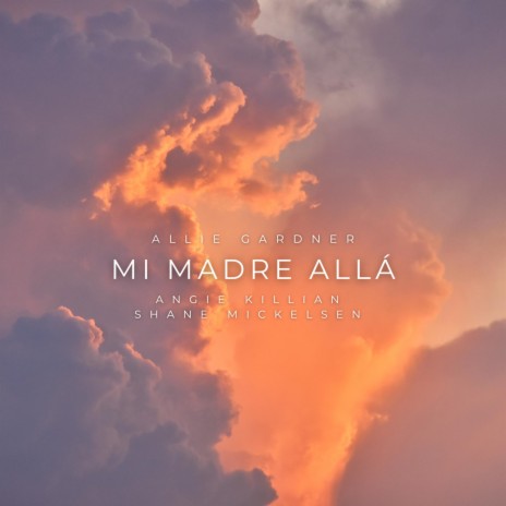 Mi Madre Allá ft. Angie Killian Worldwide | Boomplay Music