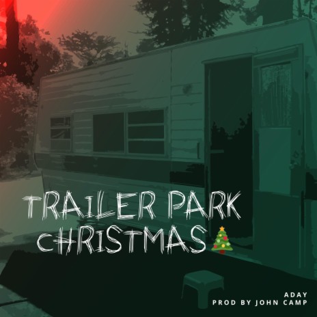 Trailer Park Christmas ft. Aday