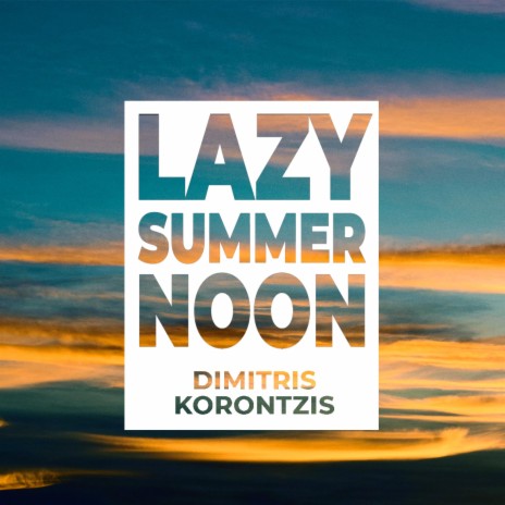 Lazy Summer Noon | Boomplay Music