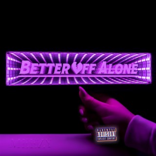 BETTER OFF ALONE II | Boomplay Music