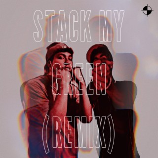 Stack My Green (Remix)