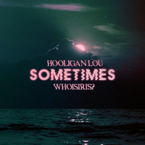 SOMETIMES ft. HOOLIGAN LOU | Boomplay Music