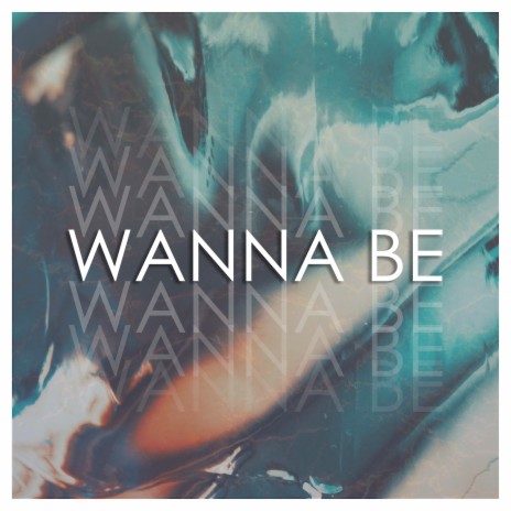 Wanna Be | Boomplay Music