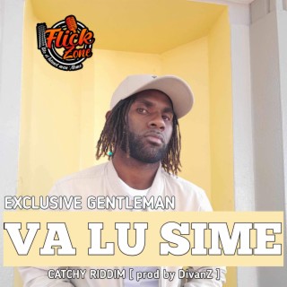 Va Lu Sime-Exclusive Gentlman (DiVanz Riddim) Flick Zone