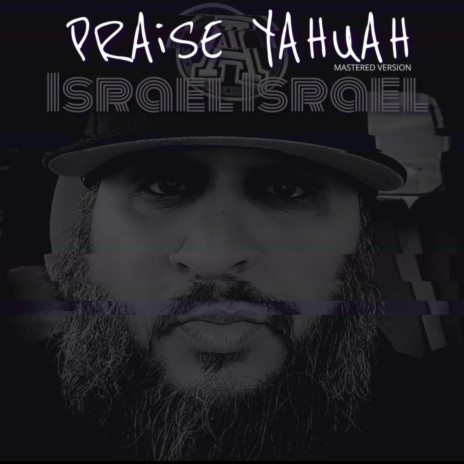 Praise Yahuah (Screwed Mastered Version)