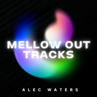 Mellow Out Tracks