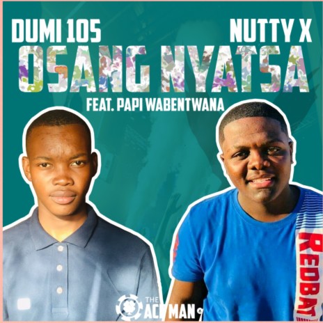 oSang Nyatsa ft. Nutty x & Papii wabentwama | Boomplay Music