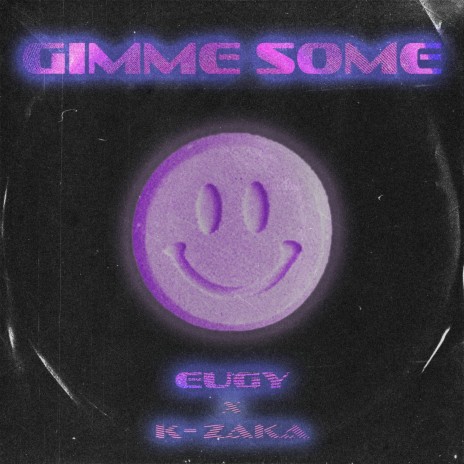 Gimme Some ft. K-Zaka | Boomplay Music