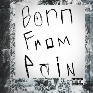 BORN FROM PAIN