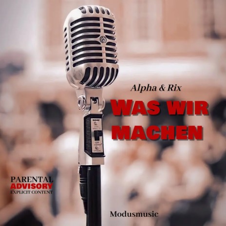 Was Wir Machen ft. Rix | Boomplay Music