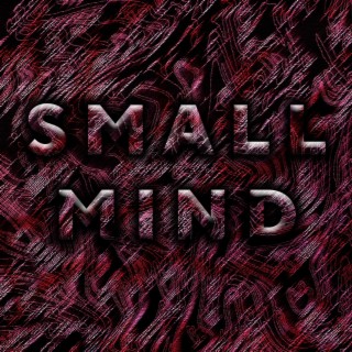 Small Mind