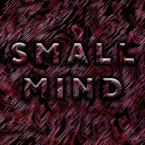 Small Mind ft. Lowkea