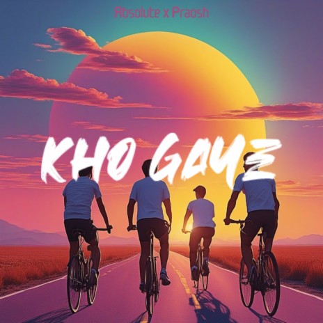 Kho Gaye ft. Praosh | Boomplay Music