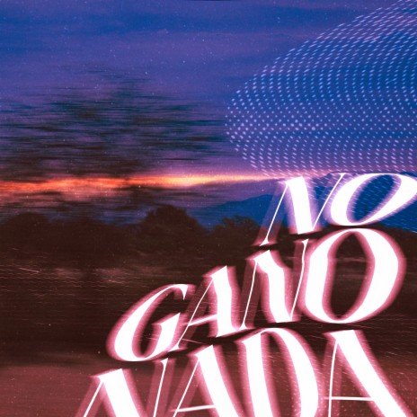 No Gano Nada | Boomplay Music