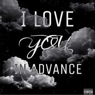 I Love You In Advance