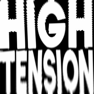 HIGH TENSION