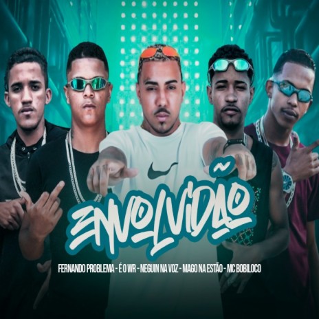 Envolvidão (feat. Neguin Zn & Mc Bobiloco) | Boomplay Music