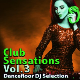 Club Sensations, Vol. 3 - Dancefloor Dj Selection