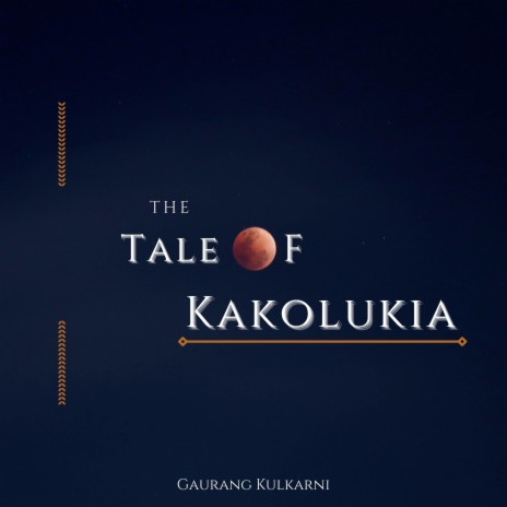 Tale of Kakolukia | Boomplay Music
