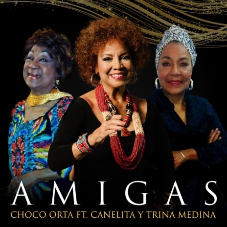 Amigas (feat. Trina Medina & Canelita Medina) | Boomplay Music