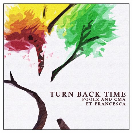 Turn Back Time ft. CMA & Francesca Vincentie