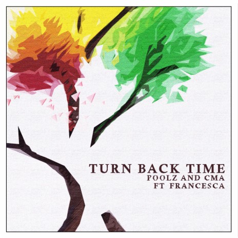 Turn Back Time ft. CMA & Francesca Vincentie | Boomplay Music