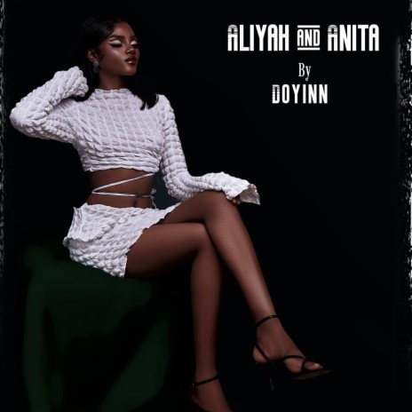 Aliyah and Anita | Boomplay Music