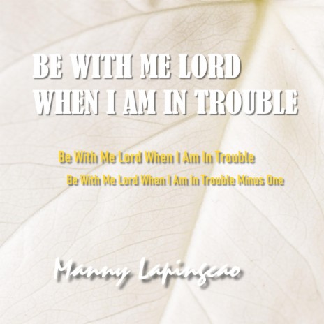 Be With Me Lord When I Am In Trouble Minus One | Boomplay Music