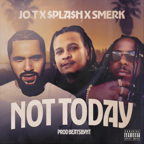 Not Today ft. $pla$h & Smerk | Boomplay Music