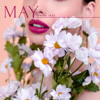 May Spring Jazz: Morning with Relaxing Smooth Jazz Music
