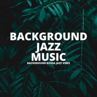 Background Bossa Jazz Vibes
