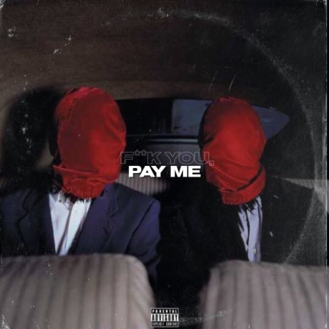 Fuck You, Pay Me | Boomplay Music