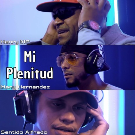 Mi Plenitud ft. Manny Hernandez & Henry MP | Boomplay Music