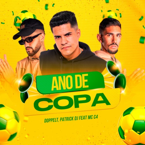 Ano de Copa ft. MC C4 & Doppelt | Boomplay Music