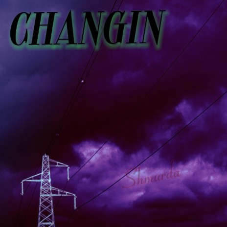 Changin | Boomplay Music