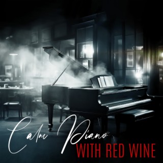 Calm Piano With Red Wine
