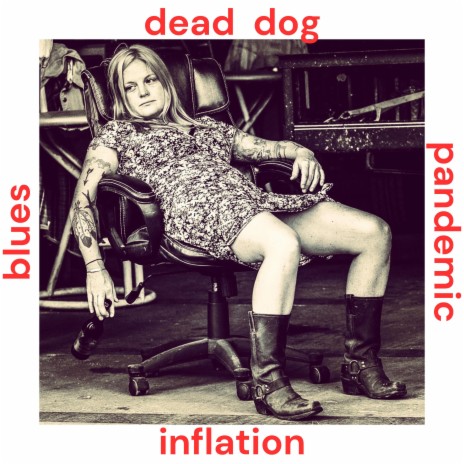 Dead Dog, Pandemic, Inflation Blues