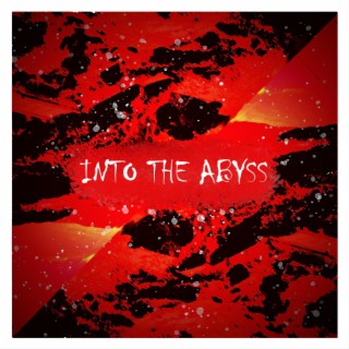 Into The Abyss