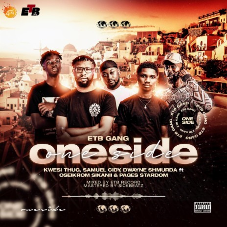 OneSide ft. Kwesi Thug, Dwayne Shmurda, Samuel Cidy, Oseikrom Sikanii & Pagesstardom