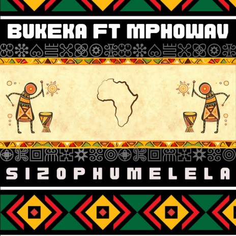 Sizophumelela ft. Mpho.Wav | Boomplay Music