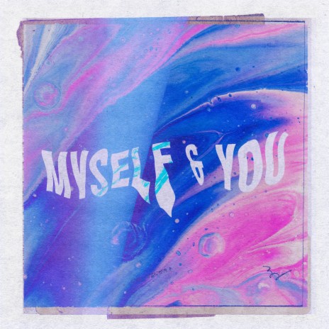 MYSELF & YOU | Boomplay Music