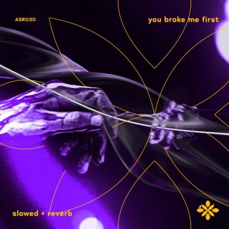 you broke me first - slowed + reverb ft. twilight & Tazzy | Boomplay Music