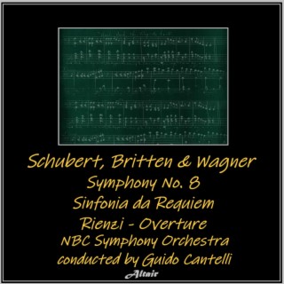 Schubert, Britten & Wagner: Symphony NO. 8 - Sinfonia da Requiem - Rienzi - Overture