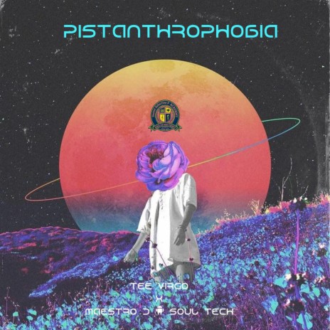 pistanthrophobia ft. Maestro D & Soul Tech | Boomplay Music