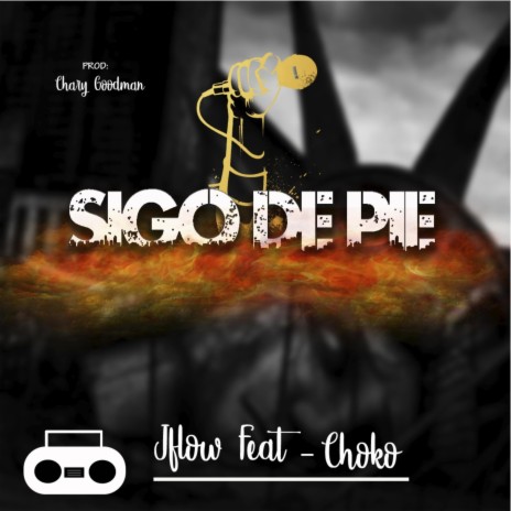 Sigo de Pie (feat. Choko) | Boomplay Music