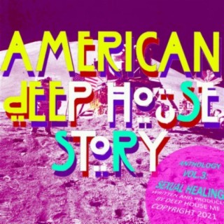 American Deep House Story Anthology Vol.3 : Sexual Healing