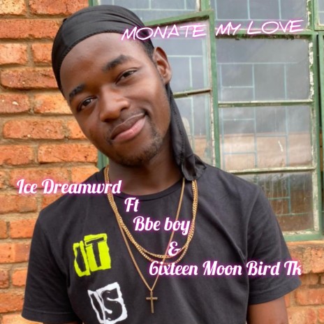 Monate My Love ft. 6ixteen Moon Bird Tk & Bbe boy | Boomplay Music