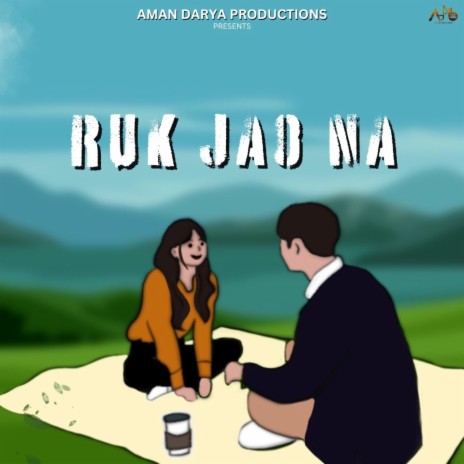 Ruk Jao Na ft. Nishant Das Adhikari, Vipin Lyricist & Sidhant Choudhury | Boomplay Music